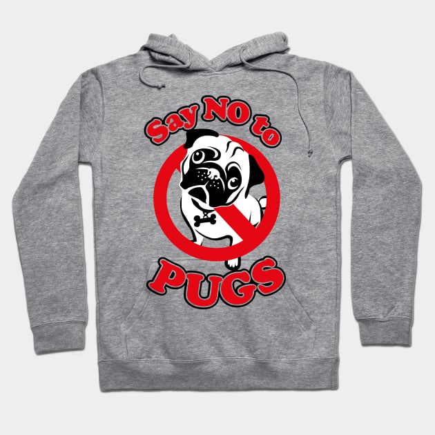 Say no to Pugs Hoodie by BOEC Gear